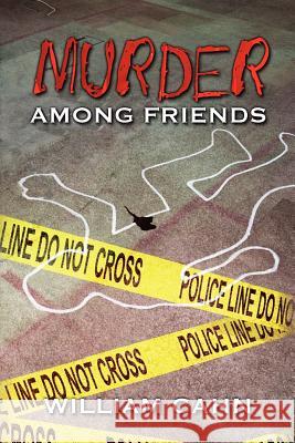 Murder Among Friends MR William Cahn 9781470173333 Createspace - książka