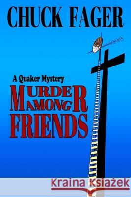 Murder Among Friends: A Mystery Chuck Fager 9781516967575 Createspace Independent Publishing Platform - książka