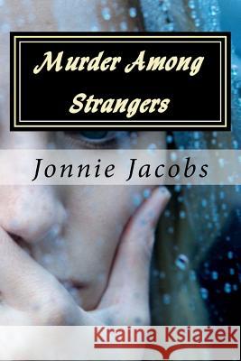 Murder Among Strangers: A Kate Austen Mystery Jonnie Jacobs 9781530087624 Createspace Independent Publishing Platform - książka