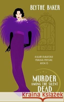 Murder Among the Silent Dead Blythe Baker 9798425866288 Independently Published - książka