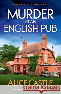 Murder at an English Pub: A completely gripping and addictive cozy mystery Alice Castle 9781835252222 Bookouture - książka