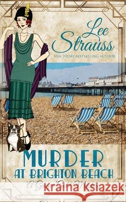 Murder at Brighton Beach: a cozy historical 1920s mystery Lee Strauss 9781774091074 La Plume Press - książka