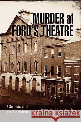 Murder at Ford's Theatre Brendan H. Jr. Egan 9781425768553 XLIBRIS CORPORATION - książka