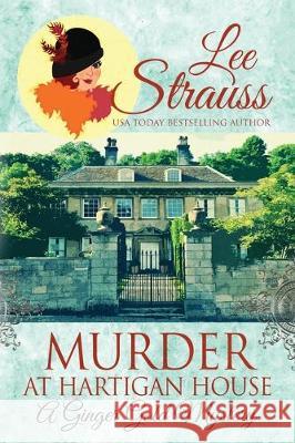 Murder at Hartigan House: a cozy historical 1920s mystery Strauss, Lee 9781774090824 La Plume Press - książka