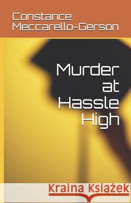 Murder at Hassle High Constance Meccarello-Gerson 9781719916325 Independently Published - książka