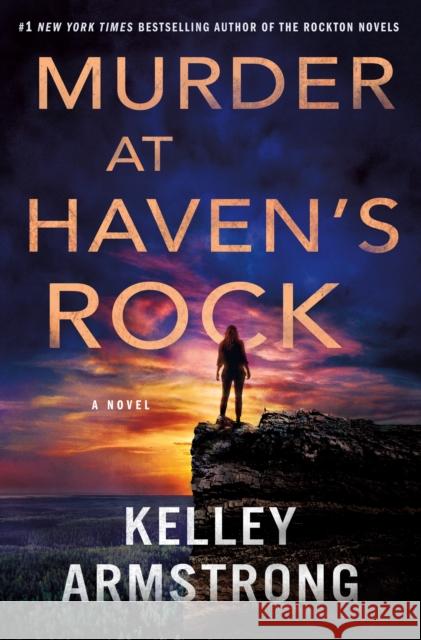 Murder at Haven's Rock: A Novel Kelley Armstrong 9781250865410 St. Martin's Publishing Group - książka