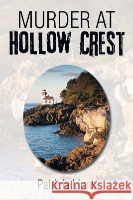 Murder at Hollow Crest Patricia Lions 9781499041712 Xlibris Corporation - książka