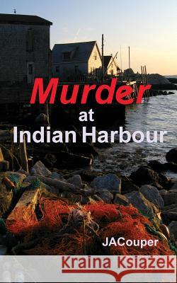 Murder at Indian Harbour Ja Couper 9781949746020 Lettra Press LLC - książka