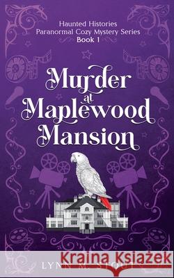 Murder at Maplewood Mansion Lynn M Stout 9798224264155 Fat Cat Publishing - książka