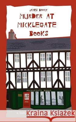 Murder at Micklegate Books James Barrie Guy Godivala 9781068498817 Severus House - książka