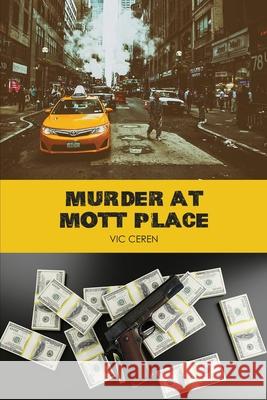 Murder at Mott Place Vic Ceren 9781649570840 Dorrance Publishing Co. - książka