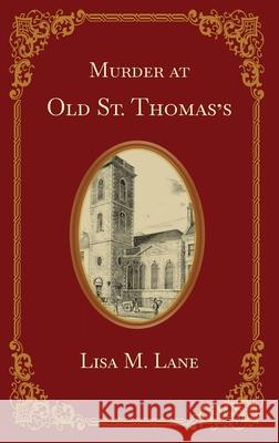 Murder at Old St. Thomas's Lane Lisa M. Lane 9798985302721 Lisa M. Lane - książka