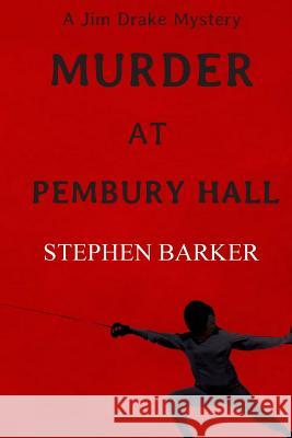 Murder at Pembury Hall: A Jim Drake Mystery Stephen Barker 9781500728014 Createspace - książka