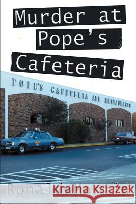 Murder at Pope's Cafeteria Ronald Martin 9781483492117 Lulu.com - książka