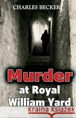 Murder at Royal William Yard Charles Becker 9781975738006 Createspace Independent Publishing Platform - książka
