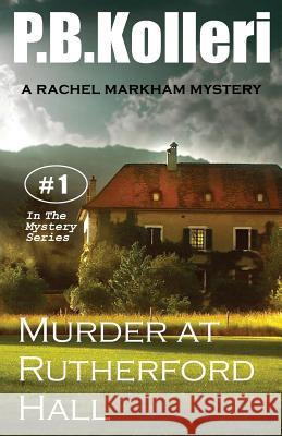 Murder at Rutherford Hall: Rachel Markham Mystery Series P. B. Kolleri Barbara DeWolfe Bernard Bailyn 9781481977876 Cambridge University Press - książka