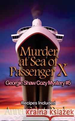 Murder at Sea of Passenger X, Georgie Shaw Cozy Mystery #5 Anna Celeste Burke 9781543005646 Createspace Independent Publishing Platform - książka