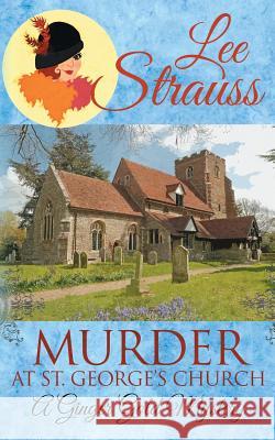 Murder at St. George's Church: a cozy historical 1920s mystery Strauss, Lee 9781774090060 La Plume Press - książka