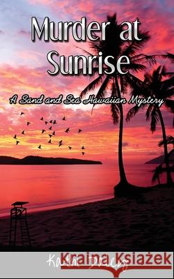 Murder at Sunrise Kathi Daley 9781533638311 Createspace Independent Publishing Platform - książka