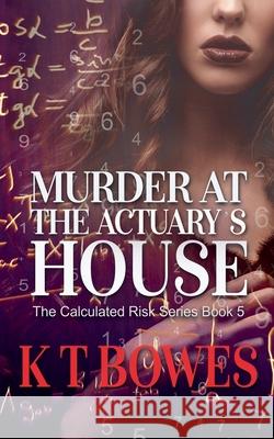 Murder at The Actuary's House K. T. Bowes 9781991036148 K T Bowes - książka