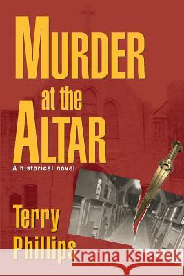 Murder at the Altar: A Historical Novel Terry Phillips 9781892918024 Hye Books - książka