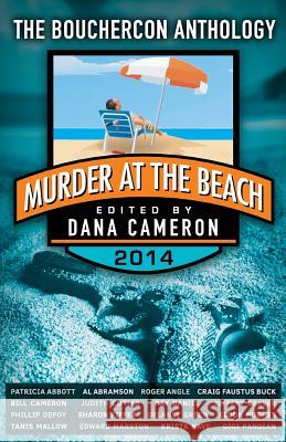 Murder at the Beach: Bouchercon Anthology 2014 Dana Cameron 9781937495800 Down & Out Books - książka