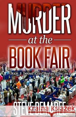 Murder at the Book Fair Steve Demaree 9781975694487 Createspace Independent Publishing Platform - książka