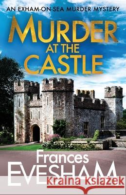 Murder at the Castle Frances Evesham (Author) 9781800480322 Boldwood Books Ltd - książka