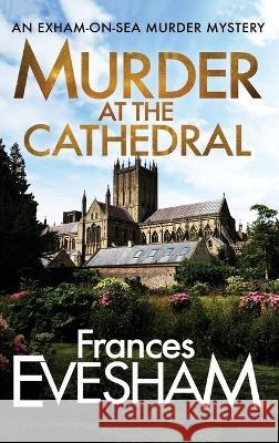 Murder At The Cathedral Frances Evesham   9781804261897 Boldwood Books Ltd - książka