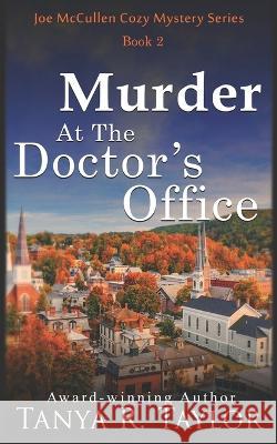 Murder At The Doctor's Office Tanya R Taylor 9798354409075 Independently Published - książka