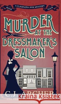 Murder at the Dressmaker's Salon C J Archer   9781922554727 C.J. Archer - książka