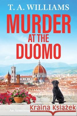 Murder at the Duomo T. A. Williams 9781806562428 Boldwood Books Ltd - książka