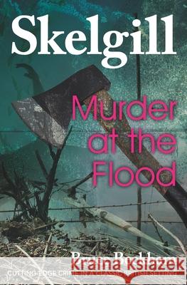 Murder at the Flood: Inspector Skelgill Investigates Bruce Beckham 9781545034286 Createspace Independent Publishing Platform - książka