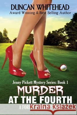 Murder at the Fourth: A Forest Pines Mystery Duncan Whitehead 9781797646565 Independently Published - książka