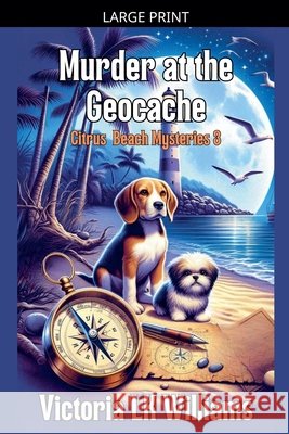 Murder at the Geocache Williams, Victoria Lk 9798233154447 Sun, Sand & Stories Publishing - książka