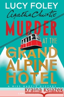 Murder at the Grand Alpine Hotel: The New Miss Marple Mystery Lucy Foley Agatha Christie 9780063571952 William Morrow & Company - książka