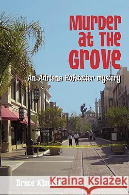 Murder at the Grove: An Adriana Hofstetter Mystery Kimmel, Bruce 9781434397676  - książka