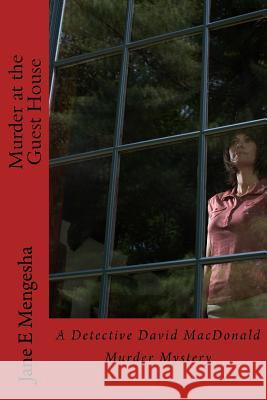 Murder at the Guest House: A Detective David MacDonald Murder Mystery Jane E. Mengesha 9781539184218 Createspace Independent Publishing Platform - książka