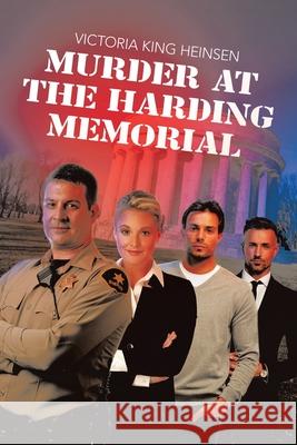 Murder at the Harding Memorial Victoria King Heinsen 9798369421994 Xlibris Us - książka