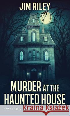 Murder at the Haunted House Jim Riley 9784824114242 Next Chapter - książka