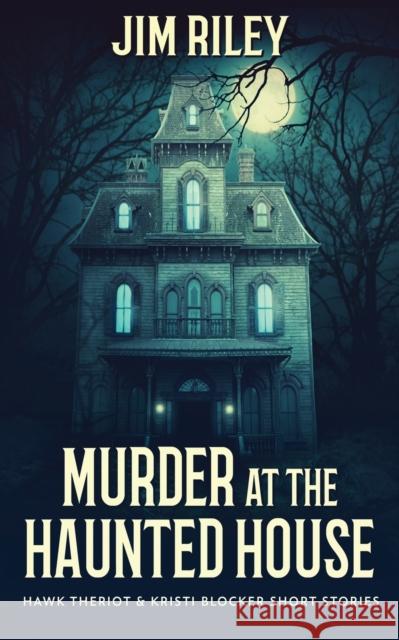 Murder at the Haunted House Jim Riley 9784824114266 Next Chapter - książka