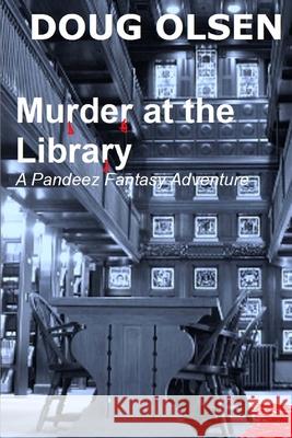 Murder at the Library: A Pandeez Fantasy Adventure Doug Olsen 9781536972580 Createspace Independent Publishing Platform - książka