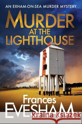 Murder At the Lighthouse Frances Evesham (Author) 9781800480148 Boldwood Books Ltd - książka