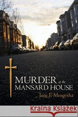 Murder at the Mansard House: A Detective David MacDonald Murder Mystery Jane E. Mengesha 9781516929054 Createspace Independent Publishing Platform - książka