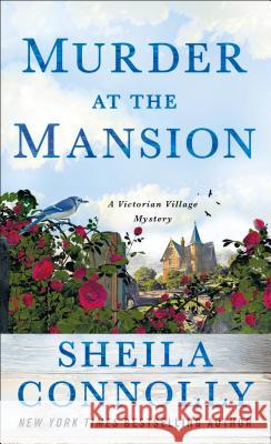 Murder at the Mansion: A Victorian Village Mystery Sheila Connolly 9781250212788 St. Martin's Press - książka