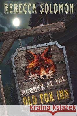 Murder At The Old Fox Inn Solomon, Rebecca Jean 9781974365319 Createspace Independent Publishing Platform - książka