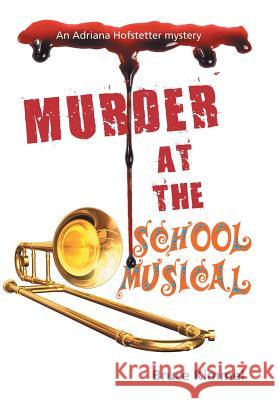 Murder at the School Musical Bruce Kimmel 9781481748933 Authorhouse - książka