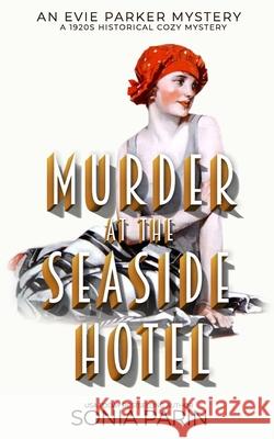 Murder at the Seaside Hotel: A 1920's Historical Cozy Mystery Sonia Parin 9781695696426 Independently Published - książka