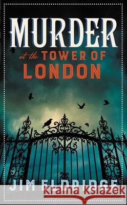 Murder at the Tower of London: The thrilling historical whodunnit Jim (Author) Eldridge 9780749029623 Allison & Busby - książka