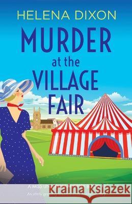 Murder at the Village Fair Helena Dixon 9781837900664 Bookouture - książka